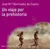 Un Viaje por la Prehistoria