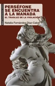 Perséfone se Encuentra a la Manada. El Trasluz de la Violación