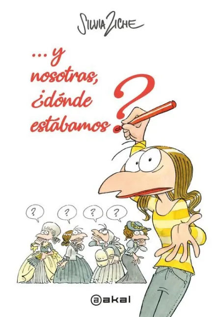 Y Nosotras, ¿Dónde Estábamos?