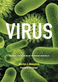 Virus. Una Guia Ilustrada de 101 Microbios Increibles