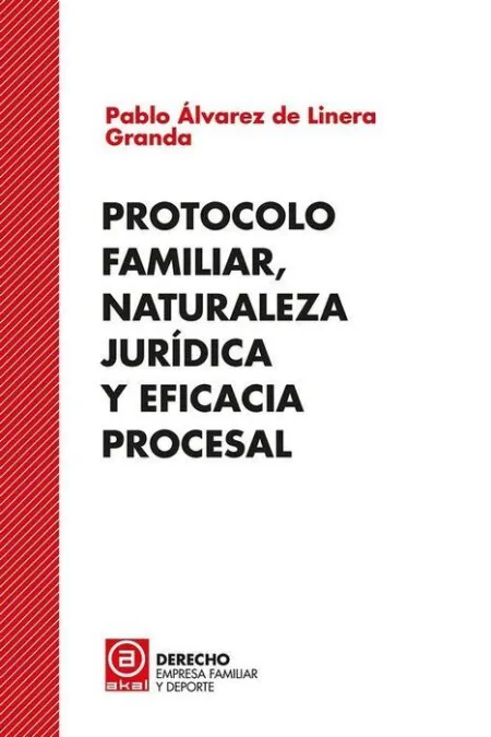 Protocolo Familiar, Naturaleza Jurídica y Eficacia Procesal