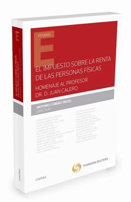 El Impuesto Sobre la Renta de las Personas Fisicas. Homenaje Al Profesor Dr. d. juan Calero