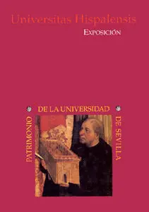 Exposiciã?Â³N Universitas Hispalensis: Patrimonio de la Universidad de Sevilla.