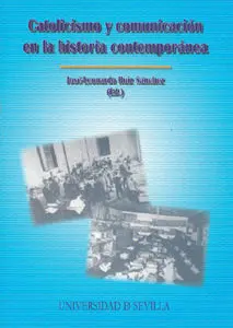 Catolicismo y Comunicaciã?Â³N en la Historia Contemporã?Â¡Nea