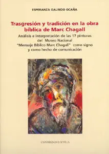 Trasgresion y Tradicion en la Obra Biblica de Marc Chagall.