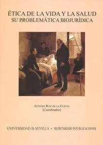 Etica de la Vida y la Salud. Su Problematica Biojuridica