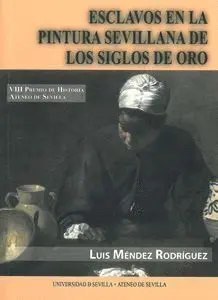Esclavos en la Pintura Sevillana de los Siglos de Oro