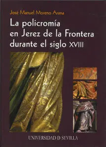 Policromia en Jerez de la Frontera Durante el Siglo Xviii, la