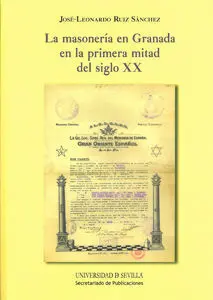 La Masonerã?Â­a en Granada en la Primera Mitad del Siglo Xx