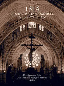 1514. Arquitectos Tardogã?Â³Ticos en la Encrucijada