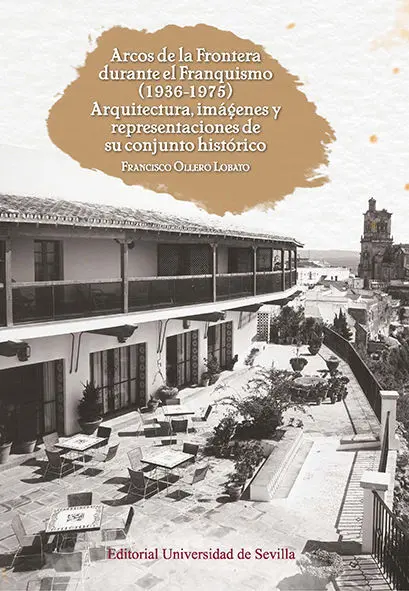Arcos de la Frontera Durante el Franquismo 1936-1975