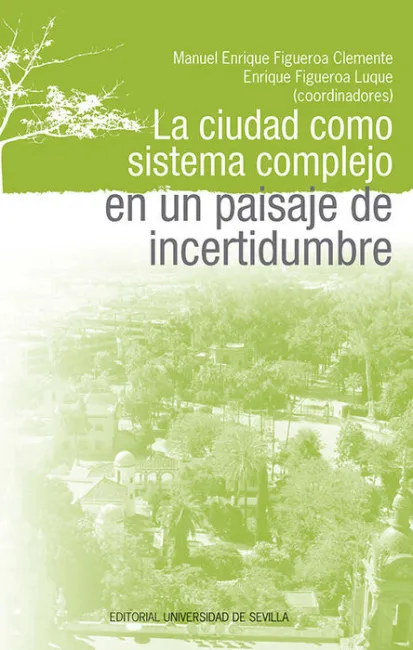 La Ciudad Como Sistema Complejo en un Paisaje de Incertidumbre