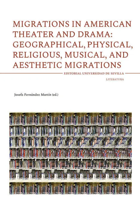 Migrations In American Theater And Drama: Geographical, Physical, Religious, Musical, And Eesthetic