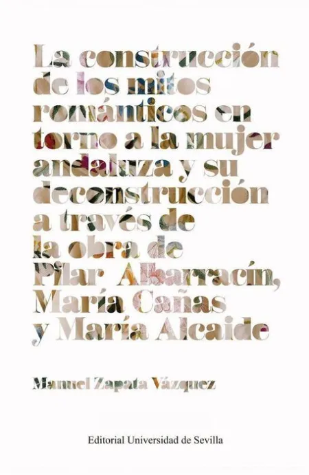 La Construccion de los Mitos Romanticos en Torno a la Mujer Andaluza y Su Decons