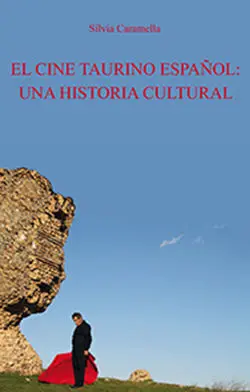El Cine Taurino Español: una Historia Cultural