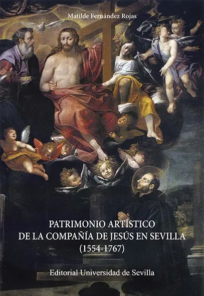 Patrimonio Artístico de la Compañía de Jesús en Sevilla (1554-1767)