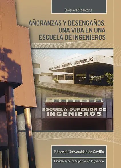 Añoranzas y Desengaños. Una Vida en una Escuela de Ingenieros