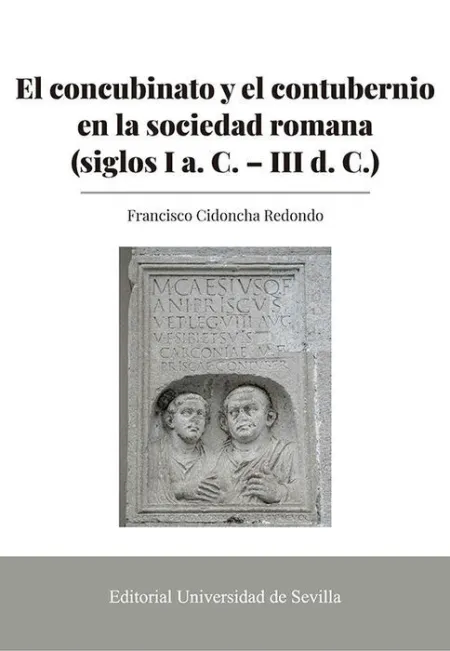 El Concubinato y el Contubernio en la Sociedad Romana (Siglos I a. C. - D. C. )