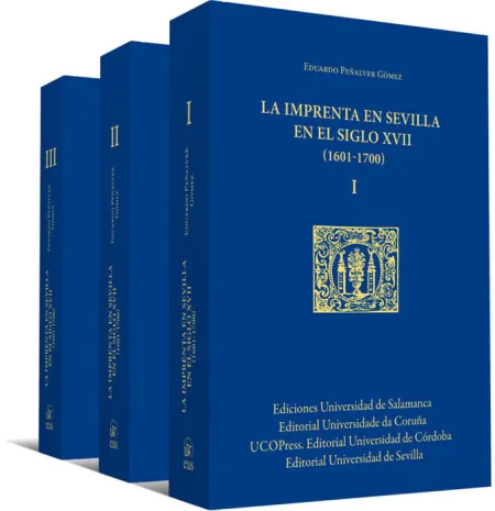 La Imprenta en Sevilla en el Siglo Xvii (1601-1700). 3 Volumenes