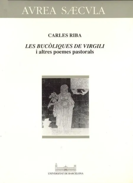 Les Bucã?Â²Liques de Virgili I Altres Poemes Pastorals