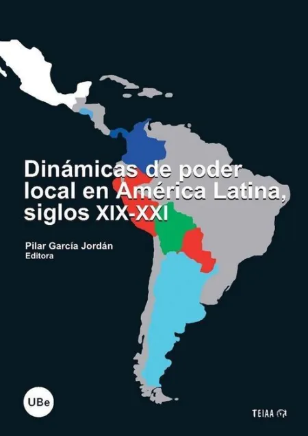 Dinã?Â¡Micas de Poder Local en Amã?Â©Rica Latina, Siglos Xix-Xxi