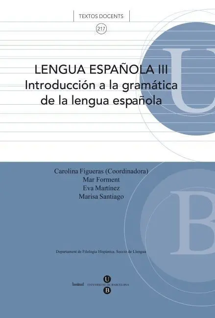Lengua Espaã?Â±Ola Iii. Introducciã?Â³N a la Gramã?Â¡Tica de la Lengua Espaã?Â±Ola