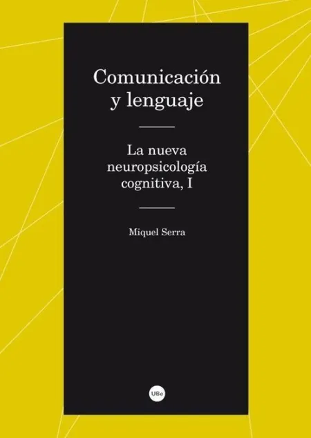 Comunicaciã?Â³N y Lenguaje. La Nueva Neuropsicologã?Â­a Cognitiva, I