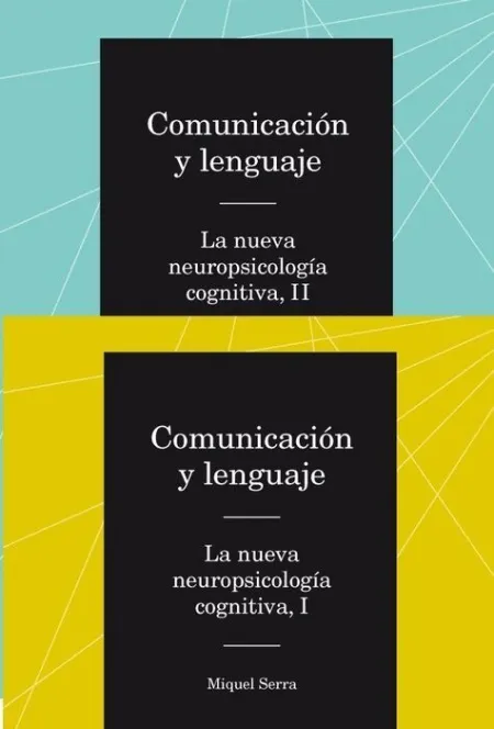 Comunicaciã?Â³N y Lenguaje. La Nueva Neuropsicologã?Â­a Cognitiva. Obra Completa