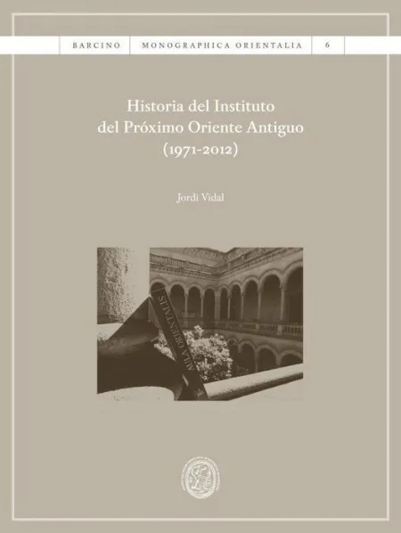 Historia del Instituto del Prã?Â³Ximo Oriente Antiguo (1971-2012)