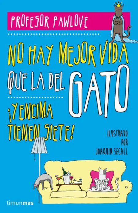 No Hay Mejor Vida que la del Gato (¡Y Encima Tienen Siete!)