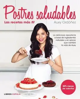 Postres Saludables. Las Recetas Más Fit