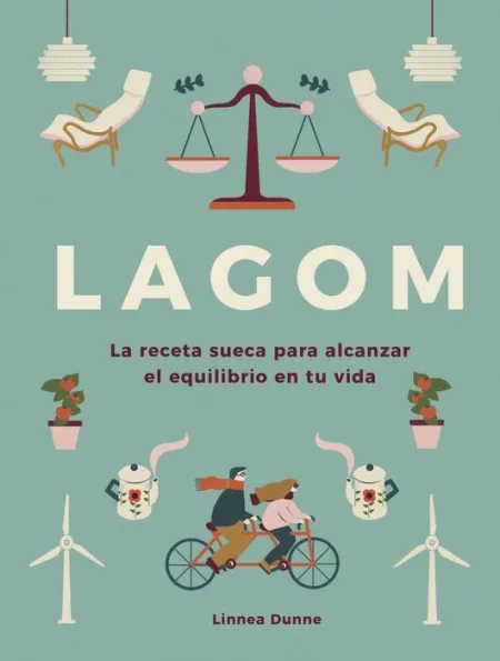 Lagom. La Receta Sueca para Alcanzar el Equilibrio en tu Vida