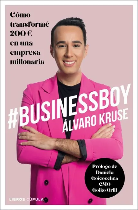 #Bussinessboy. Como Transforme 200 Euros en una Empresa Millonaria