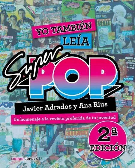 Yo TambieN Leía Super Pop. Un Homenaje a la Revista Preferida de tu Juventud