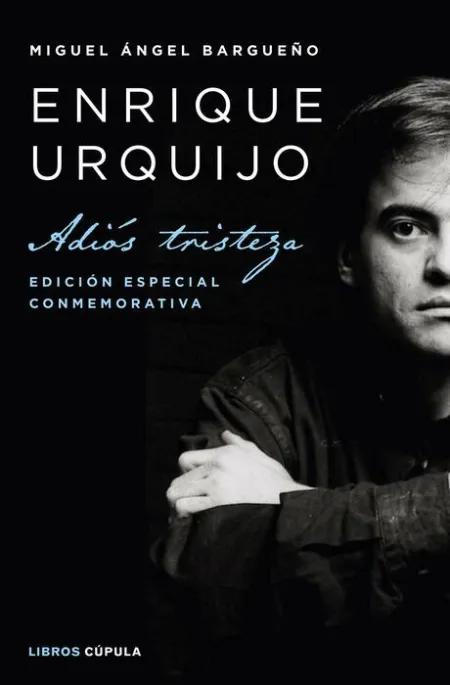 Enrique Urquijo. Adiós Tristeza
