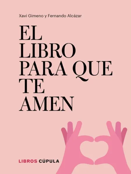 El Libro para que te Amen