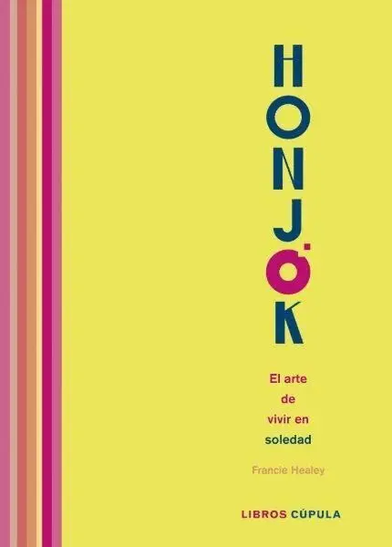 Honjok. El Arte de Vivir en Soledad