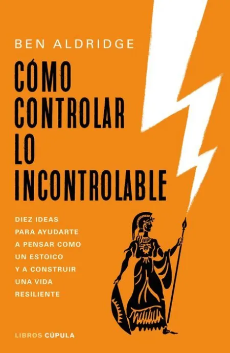 Cómo Controlar lo Incontrolable