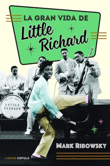 La Extraordinaria Vida de Little Richard