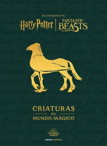 Criaturas del Mundo Mágico. De las Peliculas de Harry Potter/ Fantastic Beasts