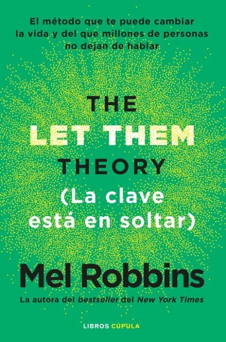 The Let Them Theory. La Clave está en Soltar