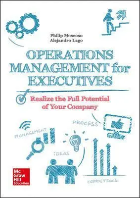 Operations Management For Executives. Realize The Full Potential Of Your Company