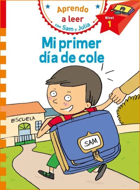 Mi Primer Día de Cole (Aprendo a Leer con Sam y Julia)