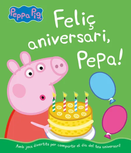 Feliç Aniversari, Pepa! (Un Conte de la Porqueta Pepa)