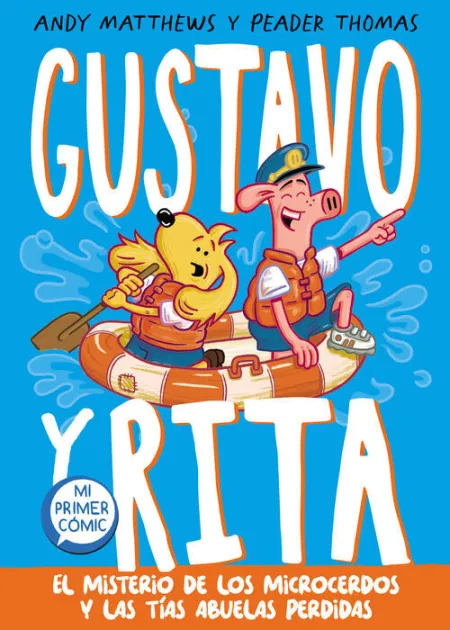 Gustavo y Rita - el Misterio de los Microcerdos y las Tías Abuelas Perdidas