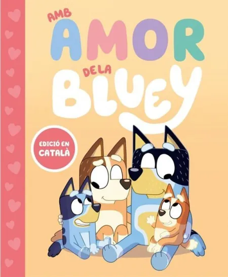Bluey. Un Conte - Amb Amor de la Bluey