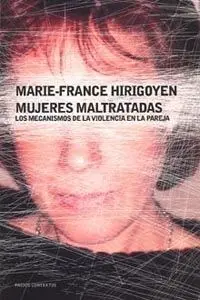 Mujeres Maltratadas -Los Mecanismos de la Violencia en la Pareja