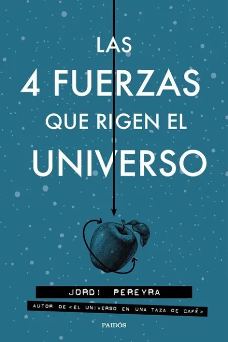 Las 4 Fuerzas que Rigen el Universo