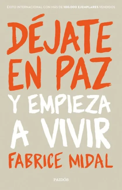 Dejate en Paz y Empieza a Vivir