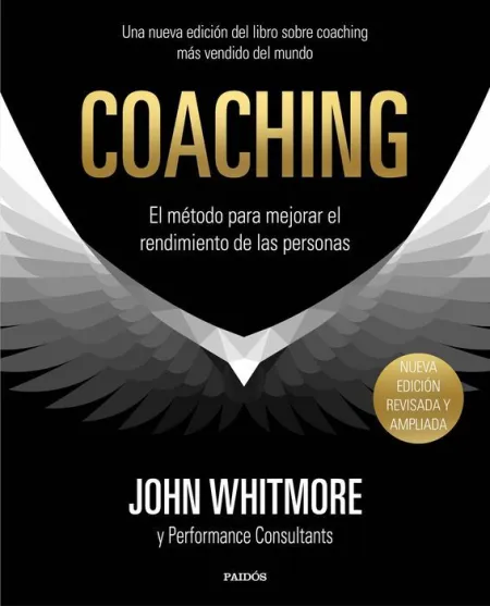 Coaching. El Método para Mejorar el Rendimiento de las Personas